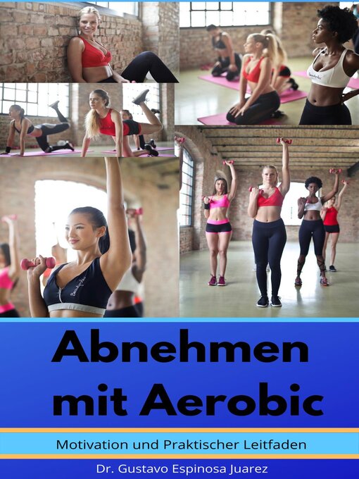 Title details for Abnehmen mit Aerobic Motivation und Praktischer Leitfaden by gustavo espinosa juarez - Available